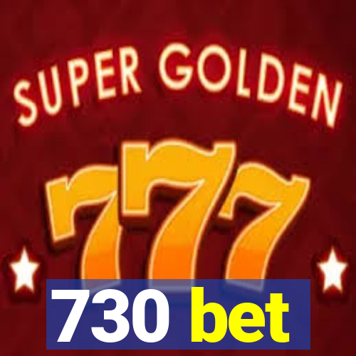 730 bet